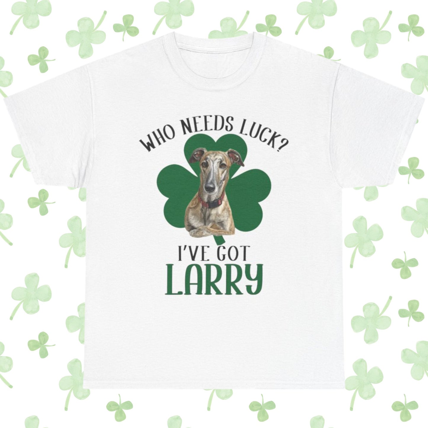 Personalized Who Needs Luck I’ve Got My Dog Shirt