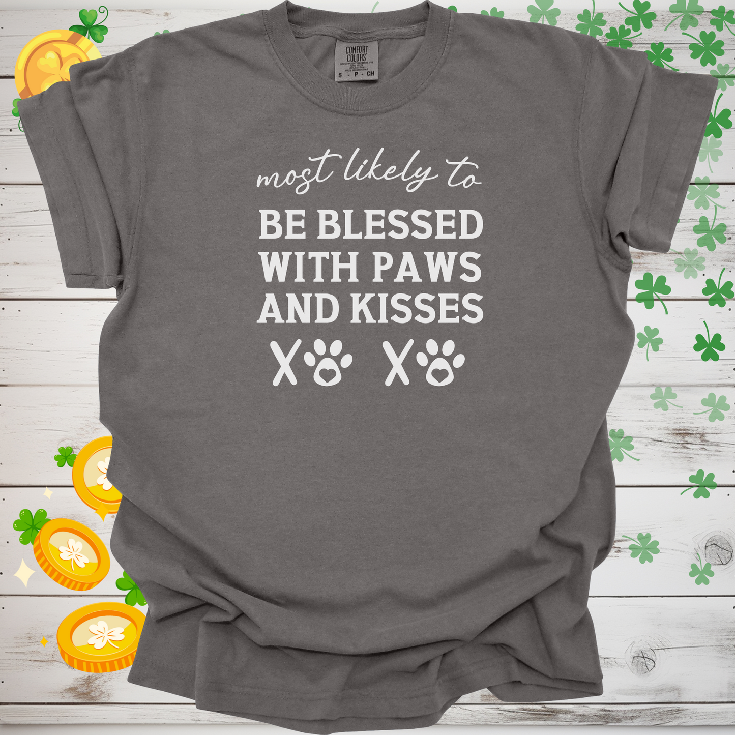 Most Likely to Be Blessed with Paws and Kisses Shirt, Funny Dog Lover Tee, Cute Pet Parent Gift, Dog Mom Dog Dad Apparel