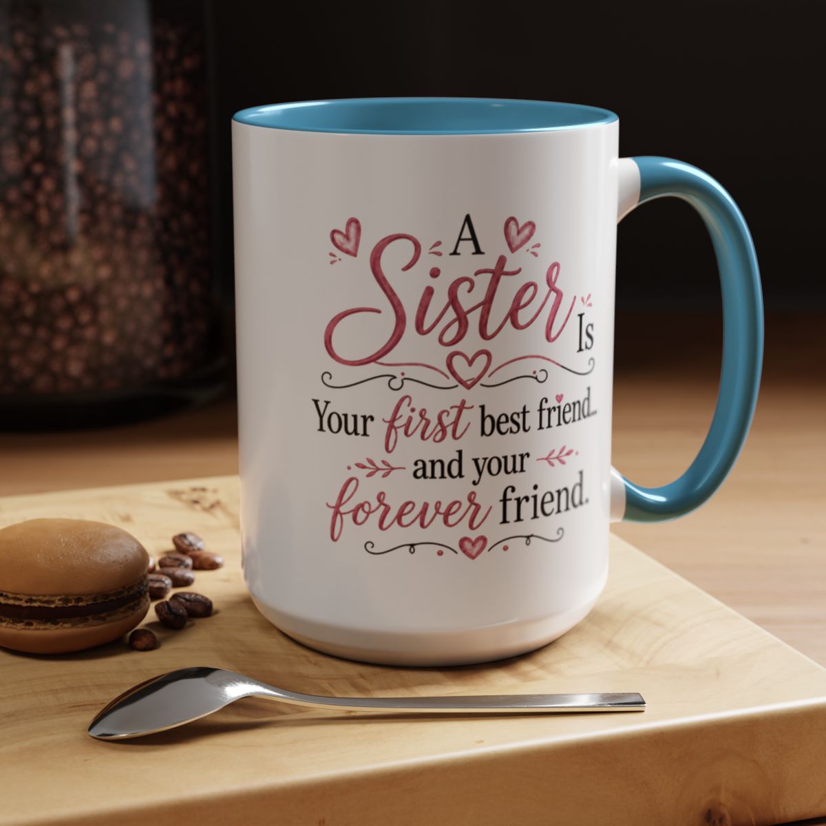 A Sister Is My First Best Friend Coffee Mug