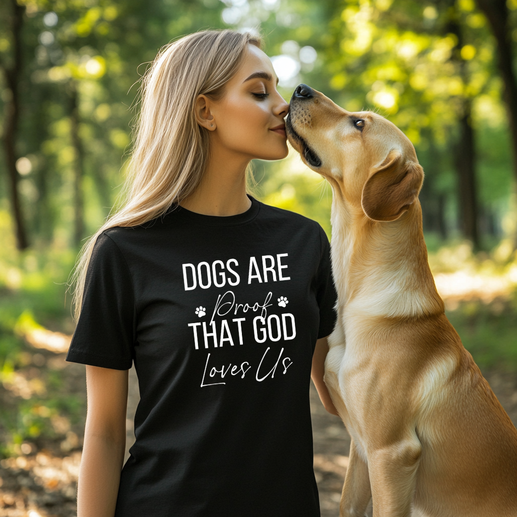 Dogs Are Proof That God Loves Us Shirt, Christian Dog Lover Tee, Faith and Pet Parent Gift, Inspirational Dog Mom Dog Dad T-Shirt 🐾✝️