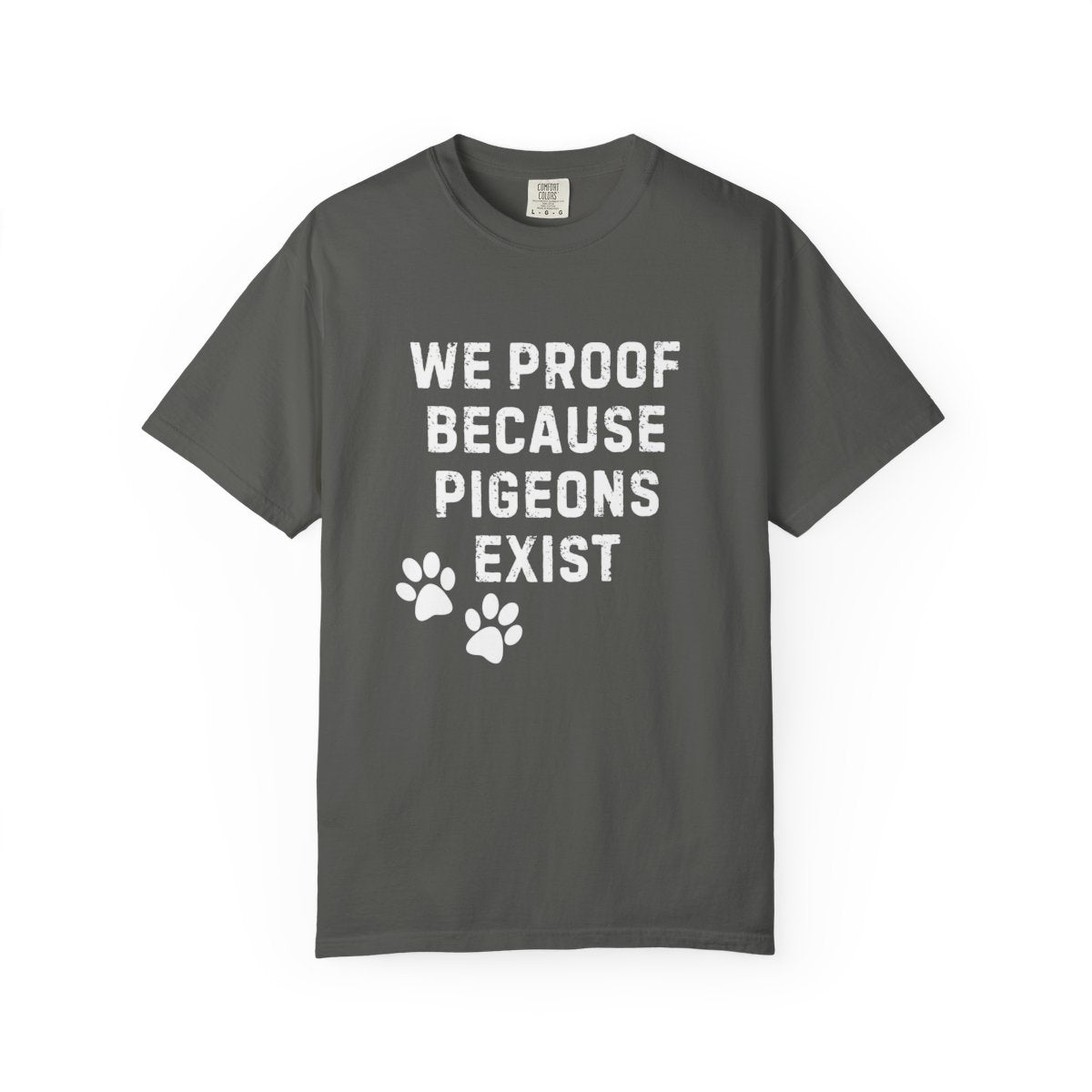 Dog Trainer Shirt – We Proof Because Pigeons Exist | Funny Distraction Training Tee
