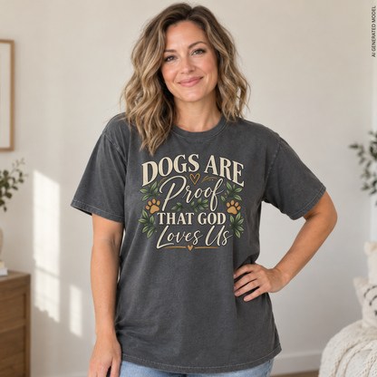 Christian Dog Lover Shirt, Dogs Are Proof God Loves Us, Comfort Colors Tee