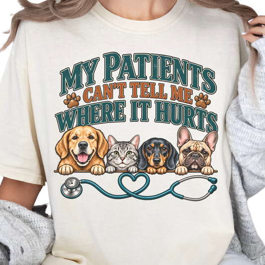 Veterinarian Shirt, My Patients Can’t Tell Me Where It Hurts, Funny Vet Gift
