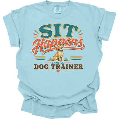 Sit Happens Funny Dog Trainer Shirt