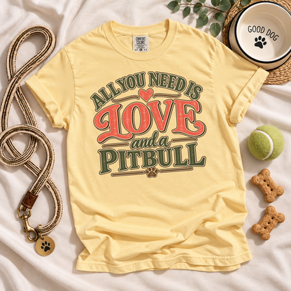 Pit Bull Shirt, All You Need Is Love and a Pitbull