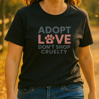 Load image into Gallery viewer, Adopt Love Don’t Shop Cruelty T-Shirt – Puppy Mill Awareness Shirt for Dog Rescue Advocates
