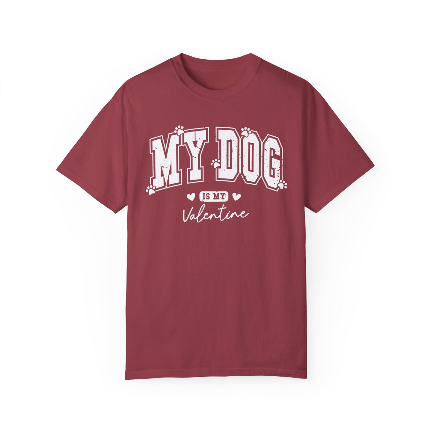 Valentine's Day My Dog is My Valentine Unisex T-shirt, Dog Lover Tee, Valentine's Gift, Unisex Garment-Dyed Shirt, Valentine's Day Apparel