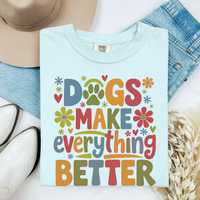 Load image into Gallery viewer, Dogs Make Everything Better Shirt
