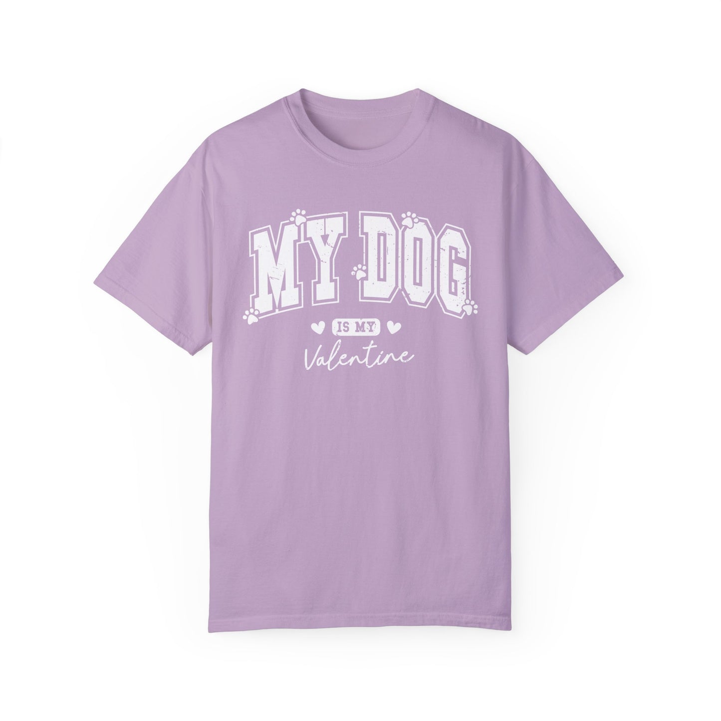 Valentine's Day My Dog is My Valentine Unisex T-shirt, Dog Lover Tee, Valentine's Gift, Unisex Garment-Dyed Shirt, Valentine's Day Apparel