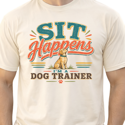 Sit Happens Funny Dog Trainer Shirt