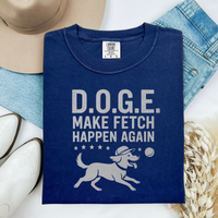 Load image into Gallery viewer, D.O.G.E. Funny Dog Shirt, Make Fetch Happen Again Tee for Patriotic Pet Lovers, Dog Moms &amp; Dads, and Pup Enthusiasts

