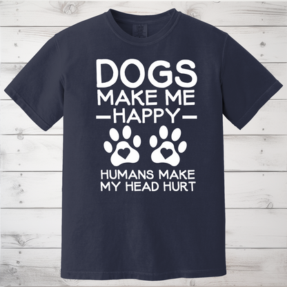 Dogs Make Me Happy T-shirt/Sweatshirt