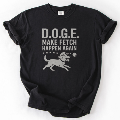 Dog Lover Shirt, Funny D.O.G.E. Make Fetch Happen Again Tee, Patriotic Dog Mom Gift, Fourth of July Tee