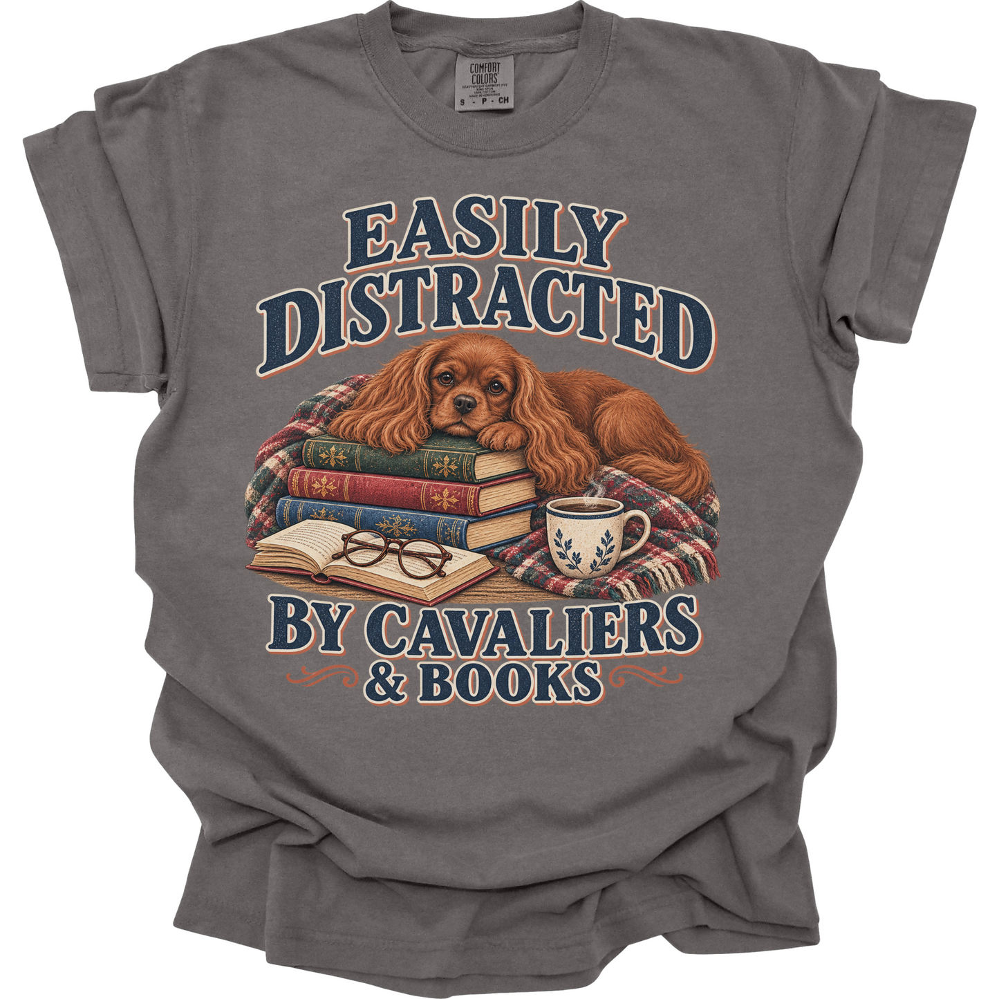 Ruby Cavalier Shirt, Easily Distracted by Cavaliers and Books, Cavalier Mom Book Lover Tee