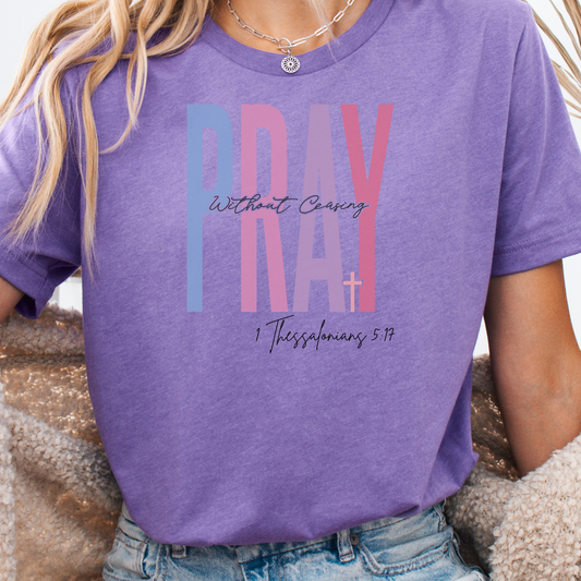 Faith Gift, Christian Shirts, Faith Shirt, Christian Gift, Love and Grace Shirt, 1 Thessalonians 5 17 verse shirt, Pray Without Ceasing