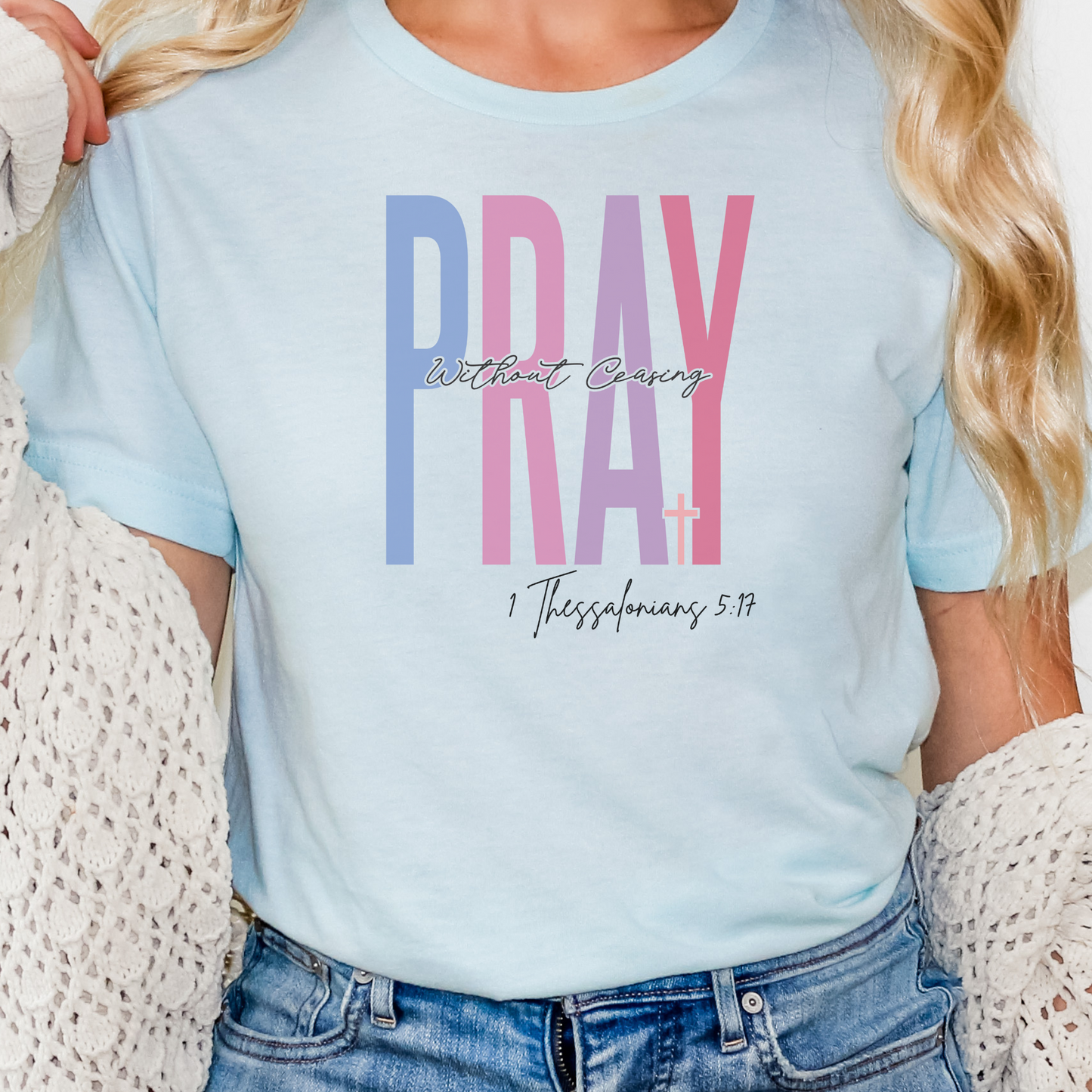 Faith Gift, Christian Shirts, Faith Shirt, Christian Gift, Love and Grace Shirt, 1 Thessalonians 5 17 verse shirt, Pray Without Ceasing