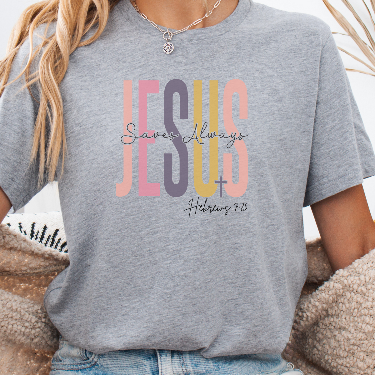 Faith Shirt, Faith Gift, Love and Grace Shirt, Christian Shirts, Christian Gift, Jesus, Hebrews 7 25 verse shirt, Jesus Saves Always