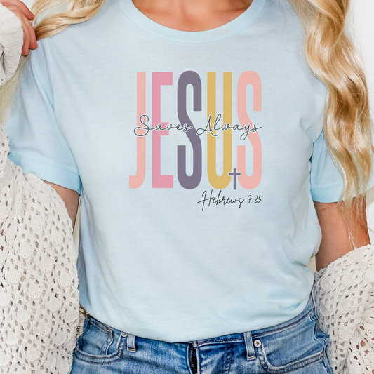 Faith Shirt, Faith Gift, Love and Grace Shirt, Christian Shirts, Christian Gift, Jesus, Hebrews 7 25 verse shirt, Jesus Saves Always