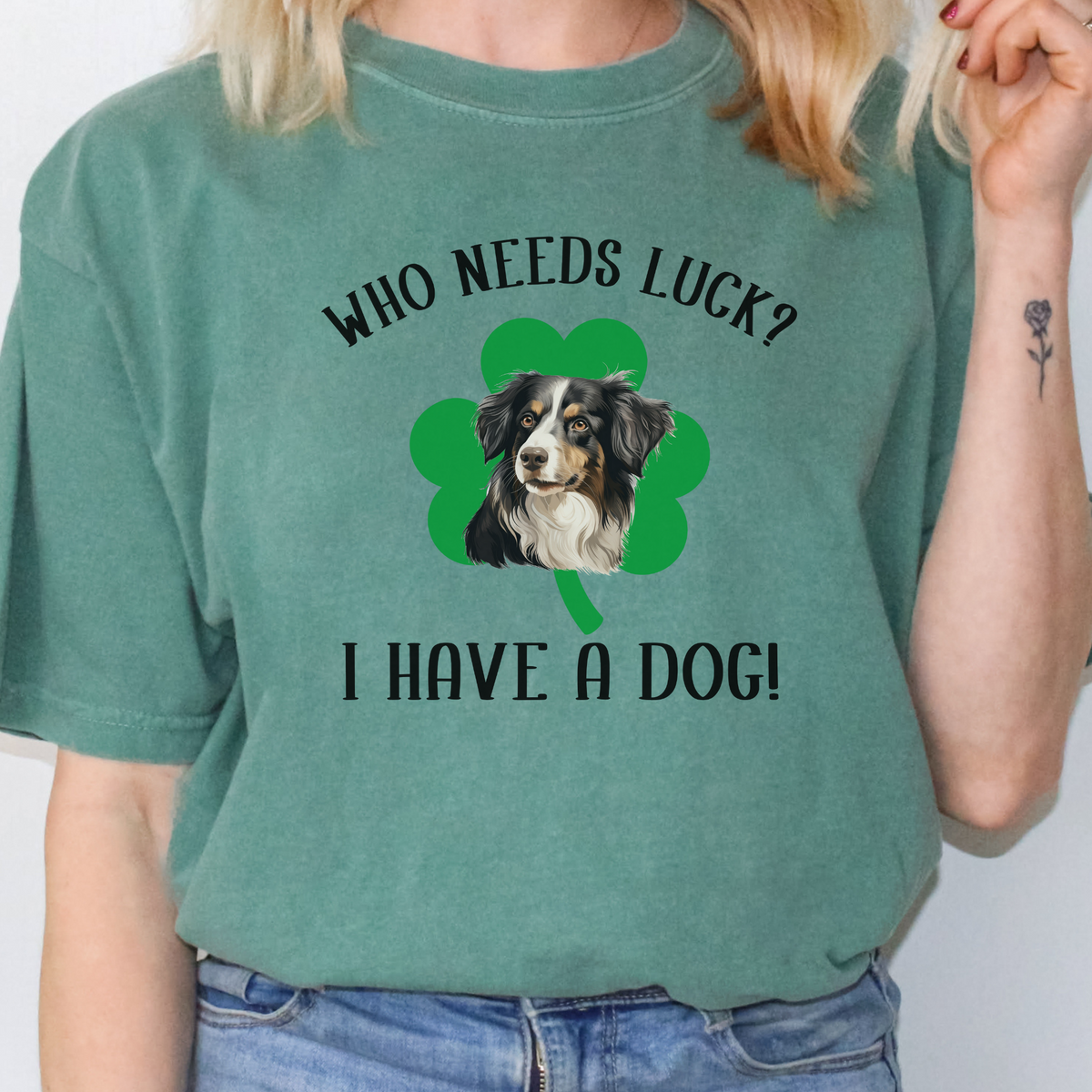 Who Needs Luck? I Have a Dog! Border Collie St Patricks Day Shirt