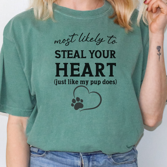 Most Likely to Steal Your Heart Shirt, Funny Dog Lover Tee, Cute Pet Parent Gift, Dog Mom Dog Dad Apparel, Puppy Love T-Shirt