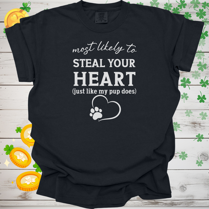 Most Likely to Steal Your Heart Shirt, Funny Dog Lover Tee, Cute Pet Parent Gift, Dog Mom Dog Dad Apparel, Puppy Love T-Shirt