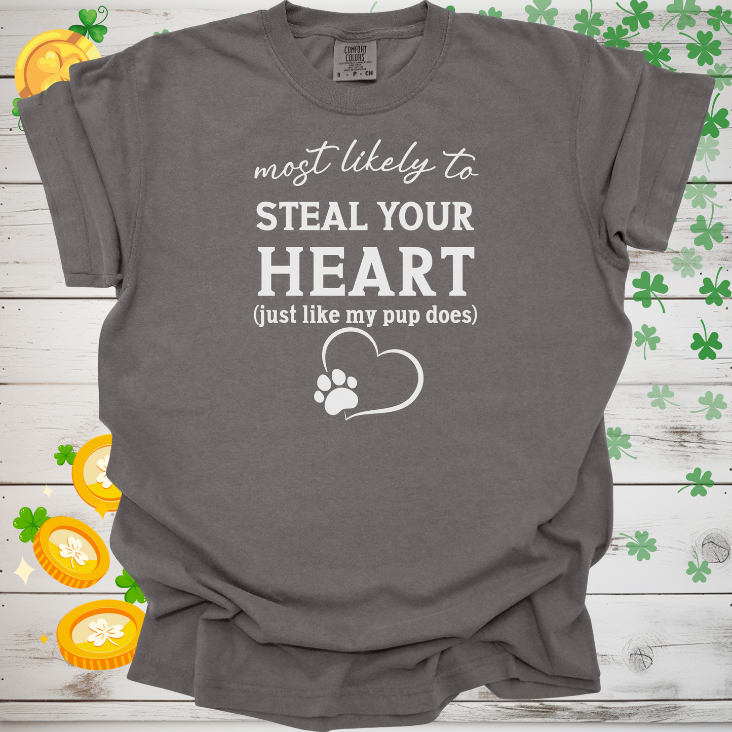 Most Likely to Steal Your Heart Shirt, Funny Dog Lover Tee, Cute Pet Parent Gift, Dog Mom Dog Dad Apparel, Puppy Love T-Shirt