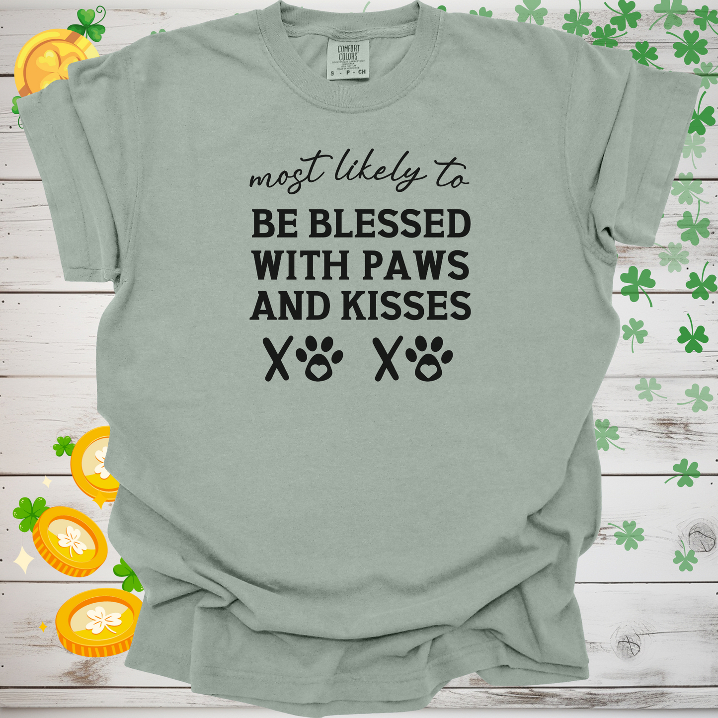 Most Likely to Be Blessed with Paws and Kisses Shirt, Funny Dog Lover Tee, Cute Pet Parent Gift, Dog Mom Dog Dad Apparel