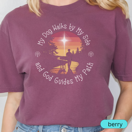 My Dog Walks by My Side and God Guides My Path Shirt, Christian Dog Lover Tee, Faith and Dog Mom Gift, Inspirational Pet Owner Shirt 🐾✝️