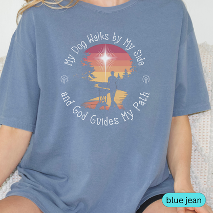 My Dog Walks by My Side and God Guides My Path Shirt, Christian Dog Lover Tee, Faith and Dog Mom Gift, Inspirational Pet Owner Shirt 🐾✝️