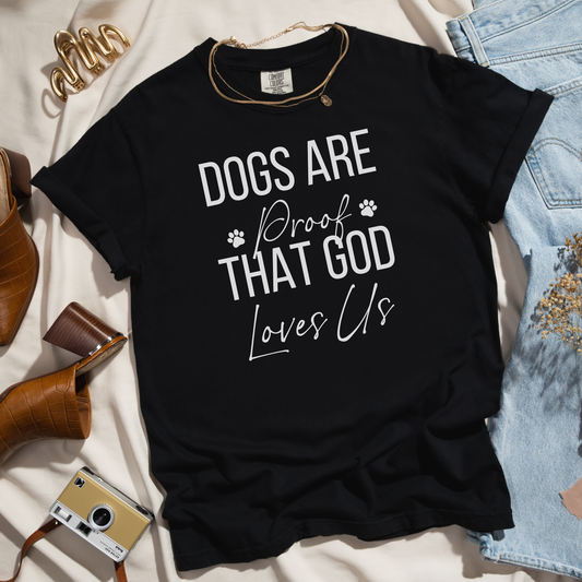 Dogs Are Proof That God Loves Us Shirt, Christian Dog Lover Tee, Faith and Pet Parent Gift, Inspirational Dog Mom Dog Dad T-Shirt 🐾✝️