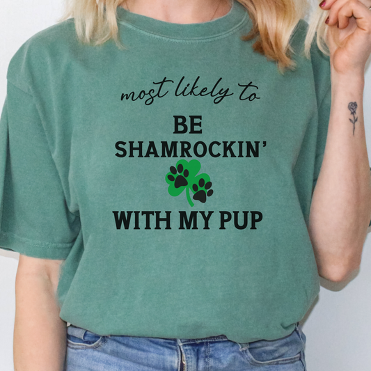 Most Likely to Be Shamrockin’ with My Pup Shirt, Funny St. Patrick’s Day Dog Lover Tee, Lucky Shamrock Pet Owner Gift, Irish Dog Mom Shirt 🍀🐶