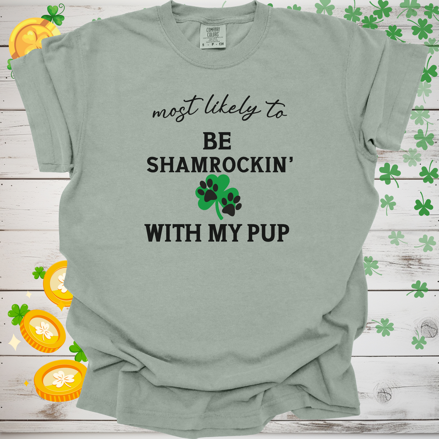 Most Likely to Be Shamrockin’ with My Pup Shirt, Funny St. Patrick’s Day Dog Lover Tee, Lucky Shamrock Pet Owner Gift, Irish Dog Mom Shirt 🍀🐶
