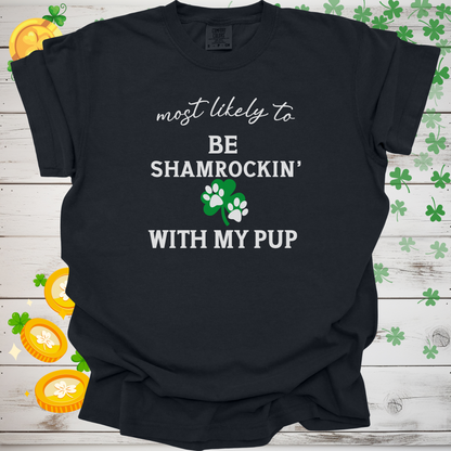 Most Likely to Be Shamrockin’ with My Pup Shirt, Funny St. Patrick’s Day Dog Lover Tee, Lucky Shamrock Pet Owner Gift, Irish Dog Mom Shirt 🍀🐶