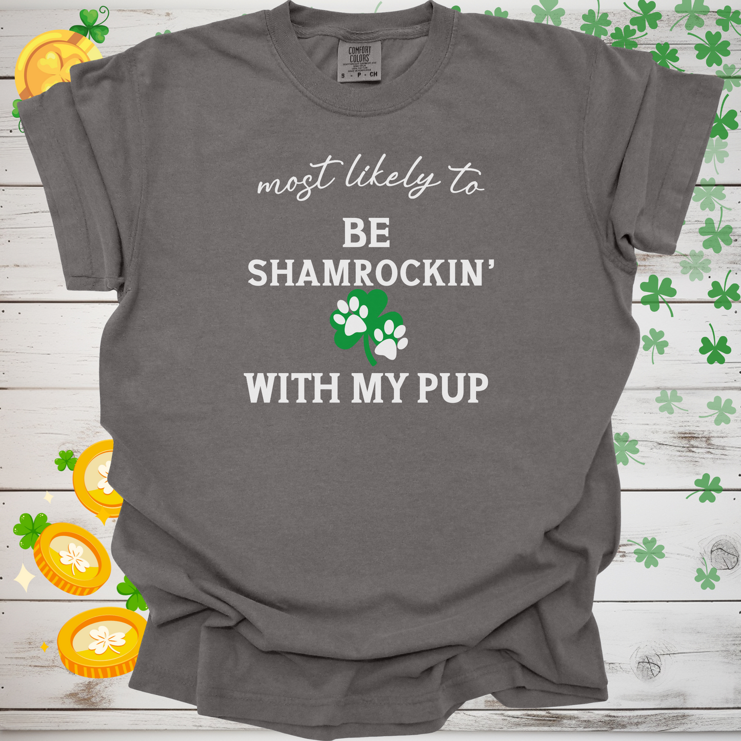 Most Likely to Be Shamrockin’ with My Pup Shirt, Funny St. Patrick’s Day Dog Lover Tee, Lucky Shamrock Pet Owner Gift, Irish Dog Mom Shirt 🍀🐶