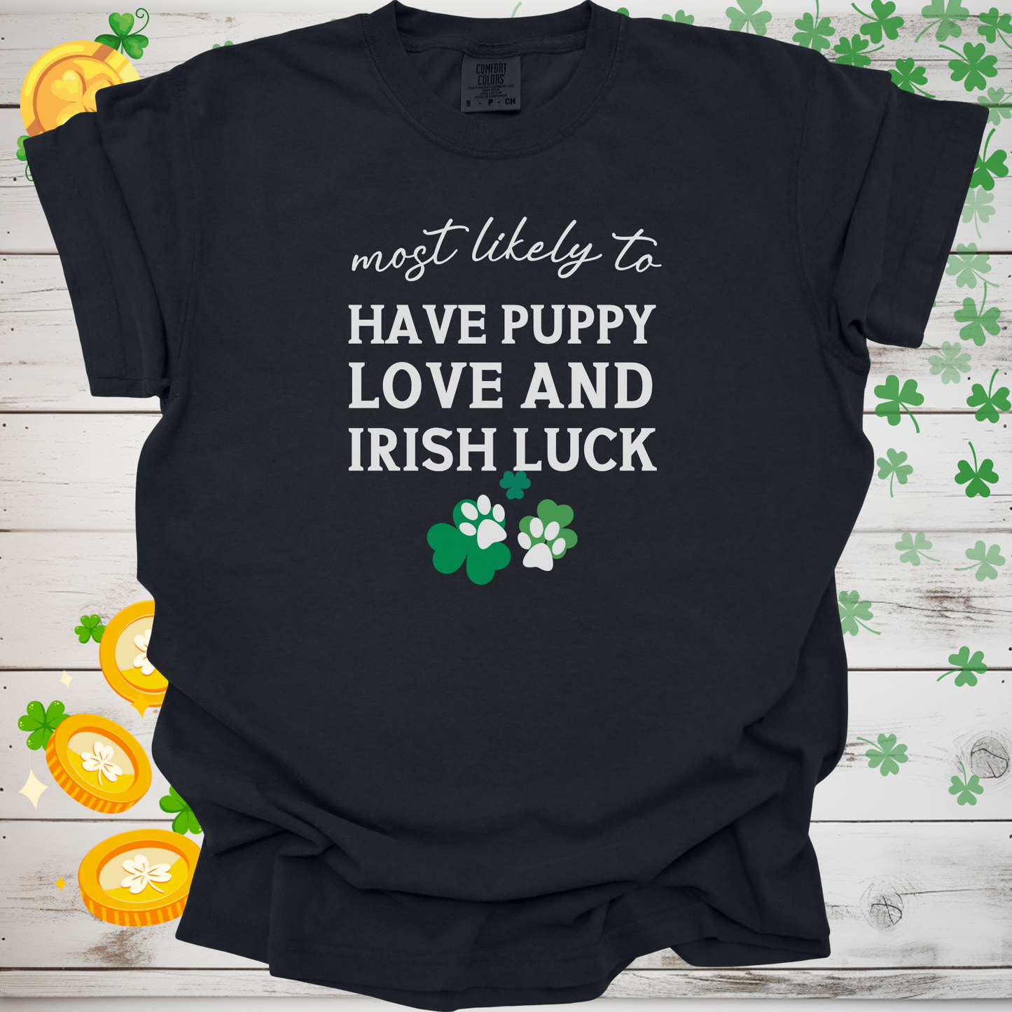 Most Likely to Have Puppy Love and Irish Luck Shirt, Funny St. Patrick’s Day Dog Lover Tee, Lucky Shamrock Pet Owner Gift 🍀🐶