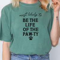 Load image into Gallery viewer, Most Likely to Be the Life of the Paw-ty Shirt, Funny Dog Lover Tee, Cute Pet Parent Gift, Dog Mom Dog Dad Apparel, Party Animal Shirt 🐾🎉
