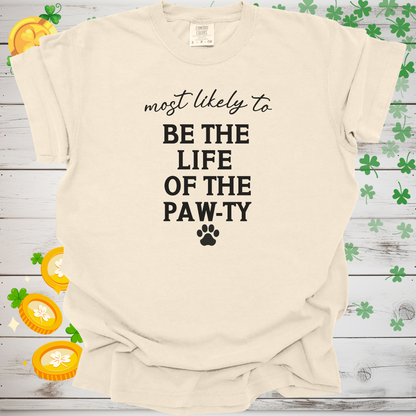 Most Likely to Be the Life of the Paw-ty Shirt, Funny Dog Lover Tee, Cute Pet Parent Gift, Dog Mom Dog Dad Apparel, Party Animal Shirt 🐾🎉