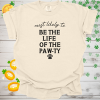 Load image into Gallery viewer, Most Likely to Be the Life of the Paw-ty Shirt, Funny Dog Lover Tee, Cute Pet Parent Gift, Dog Mom Dog Dad Apparel, Party Animal Shirt 🐾🎉
