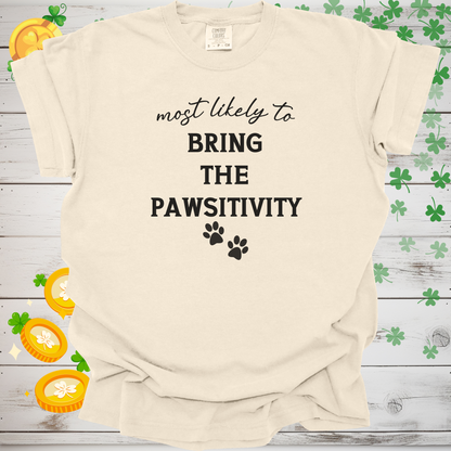 Most Likely to Bring the Pawsitivity Shirt, Funny Dog Lover Tee, Cute Pet Parent Gift, Dog Mom Dog Dad Apparel, Happy Puppy Shirt 🐾✨