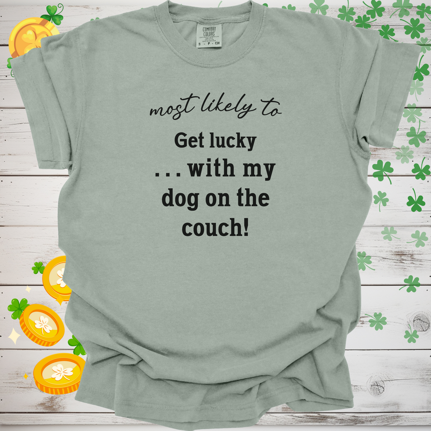 Most Likely to Get Lucky with My Dog on the Couch! Shirt, Funny Dog Lover Tee, Cute Pet Parent Gift, Dog Mom Dog Dad Apparel, Happy Puppy Shirt 🐾✨