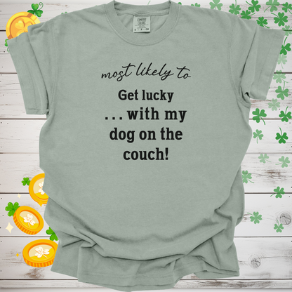 Most Likely to Get Lucky with My Dog on the Couch! Shirt, Funny Dog Lover Tee, Cute Pet Parent Gift, Dog Mom Dog Dad Apparel, Happy Puppy Shirt 🐾✨