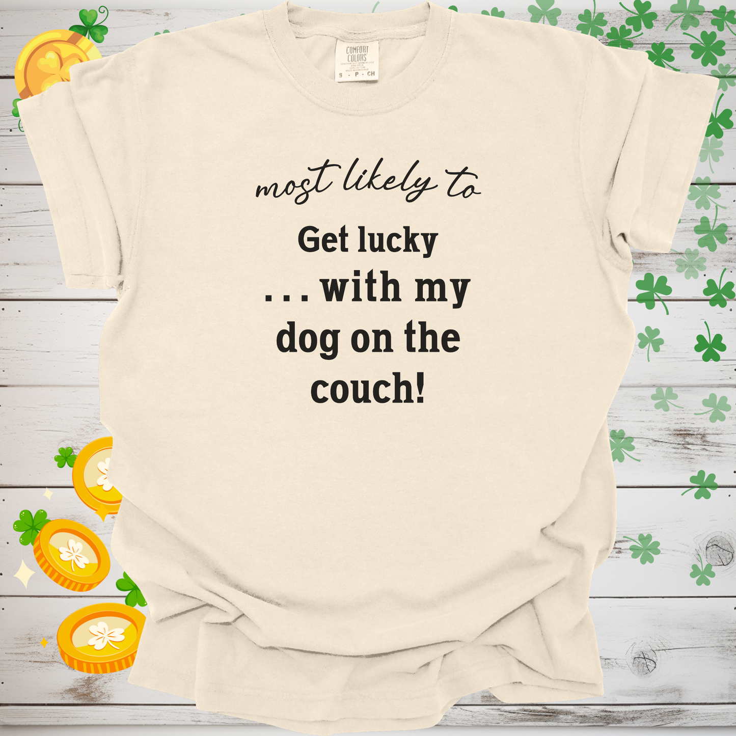 Most Likely to Get Lucky with My Dog on the Couch! Shirt, Funny Dog Lover Tee, Cute Pet Parent Gift, Dog Mom Dog Dad Apparel, Happy Puppy Shirt 🐾✨