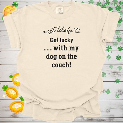 Most Likely to Get Lucky with My Dog on the Couch! Shirt, Funny Dog Lover Tee, Cute Pet Parent Gift, Dog Mom Dog Dad Apparel, Happy Puppy Shirt 🐾✨