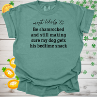 Load image into Gallery viewer, Most Likely to Be Shamrocked and Still Make Sure My Dog Gets His Bedtime Snack Shirt, Funny St. Patrick’s Day Dog Lover Tee 🍀🐶
