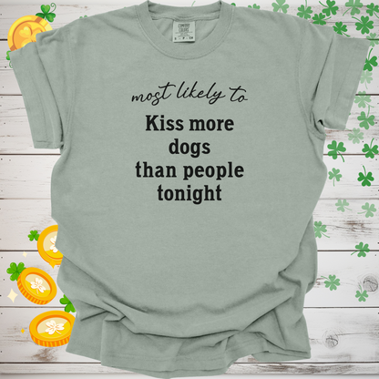 Most Likely to Kiss More Dogs Than People Tonight Shirt, Funny Dog Lover Tee, Pet Parent Gift, Dog Mom Dog Dad Apparel 🐾😘