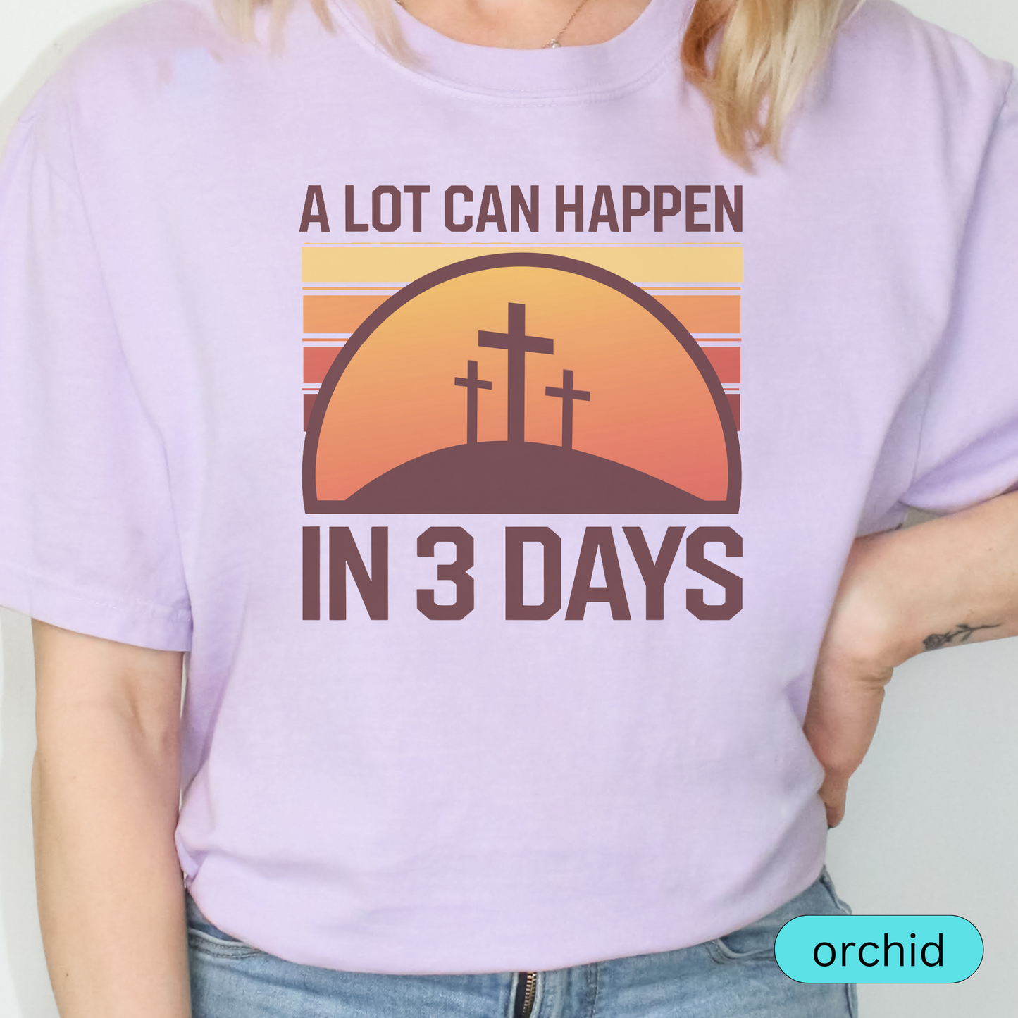 A Lot Can Happen in 3 Days Christian T-Shirt, Easter Religious Shirt, Faith-Based Gift for Men & Women, Bible Verse Tee