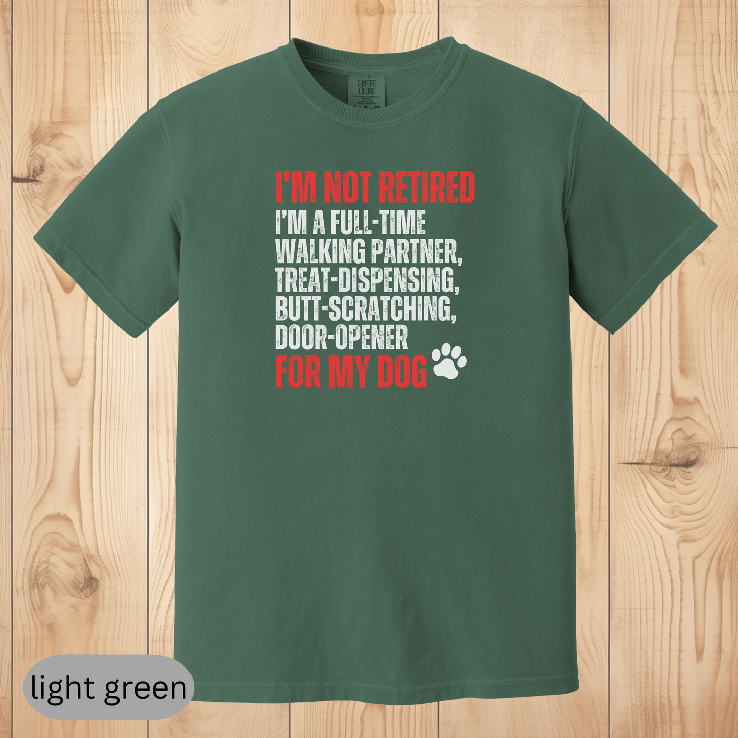 Not Retired - Full-Time Dog Parent T-Shirt, Funny Dog Lover Gift, Pet Owner Retirement Tee, Dog Mom & Dad Shirt