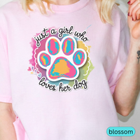 Load image into Gallery viewer, Just a Girl Who Loves Her Dog T-Shirt, Cute &amp; Colorful Dog Mom Gift, Paw Print Shirt for Pet Lovers, Girly Dog Lover Tee
