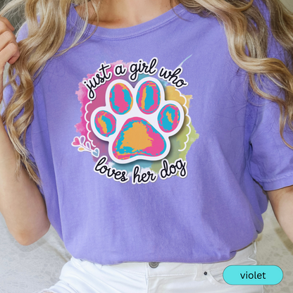 Just a Girl Who Loves Her Dog T-Shirt, Cute & Colorful Dog Mom Gift, Paw Print Shirt for Pet Lovers, Girly Dog Lover Tee