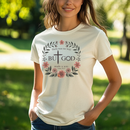 Christian T-Shirt, But God Made a Way, Faith-Based Scripture Tee, Bible Verse Shirt, Religious Gift for Women, Inspirational Tee